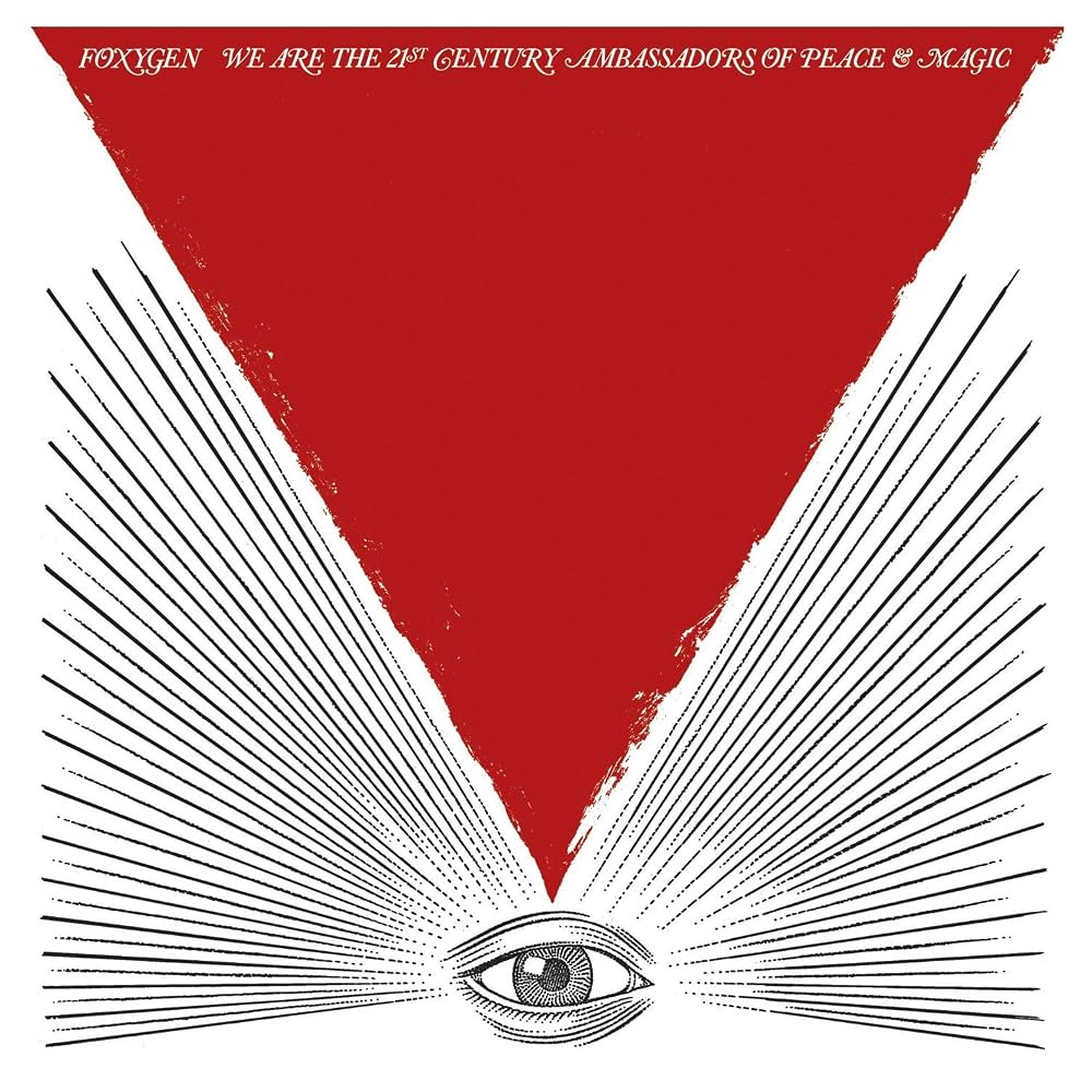 Foxygen -  We Are the 21st Century Ambassadors of Peace & Magic (Vinyl)